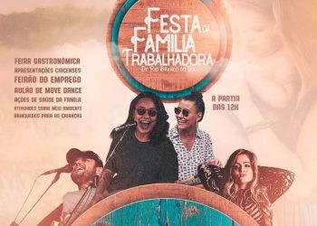 DIA 1° DE MAIO TEM FESTA DA FAMÍLIA TRABALHADORA