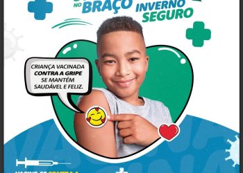 BORA PROTEGER A SAÚDE! VACINA NO BRAÇO INVERNO SEGURO
