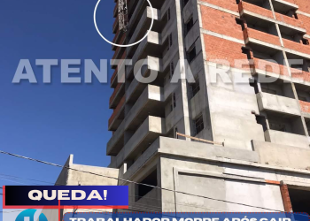 TRABALHADOR MORRE AO CAIR DE ANDAIME NO 10º ANDAR DE PRÉDIO EM CONSTRUÇÃO