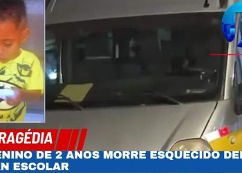 Criança de dois anos morre após ficar seis horas esquecida em van escolar