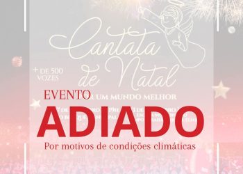 Cantata de Natal, prevista para este sábado às 19h30 foi adiada devido à previsão de chuvas
