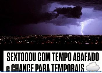 Chuvas pode chegar na região com intensidade!