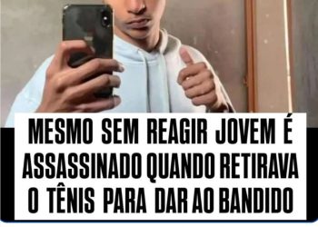 Brasil | Bandidos mata jovem quando tirava o tênis para entregar