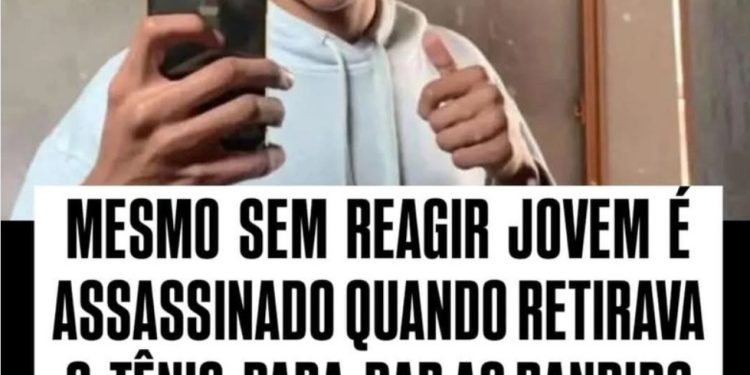 Brasil | Bandidos mata jovem quando tirava o tênis para entregar