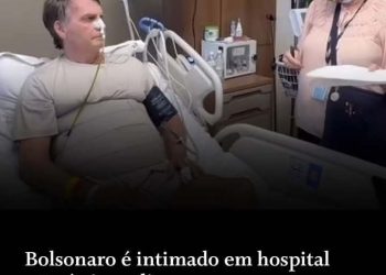Bolsonaro é intimado na UTI