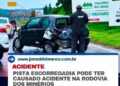 Pista escorregadia pode ter causado acidente na Rodovia dos Minérios